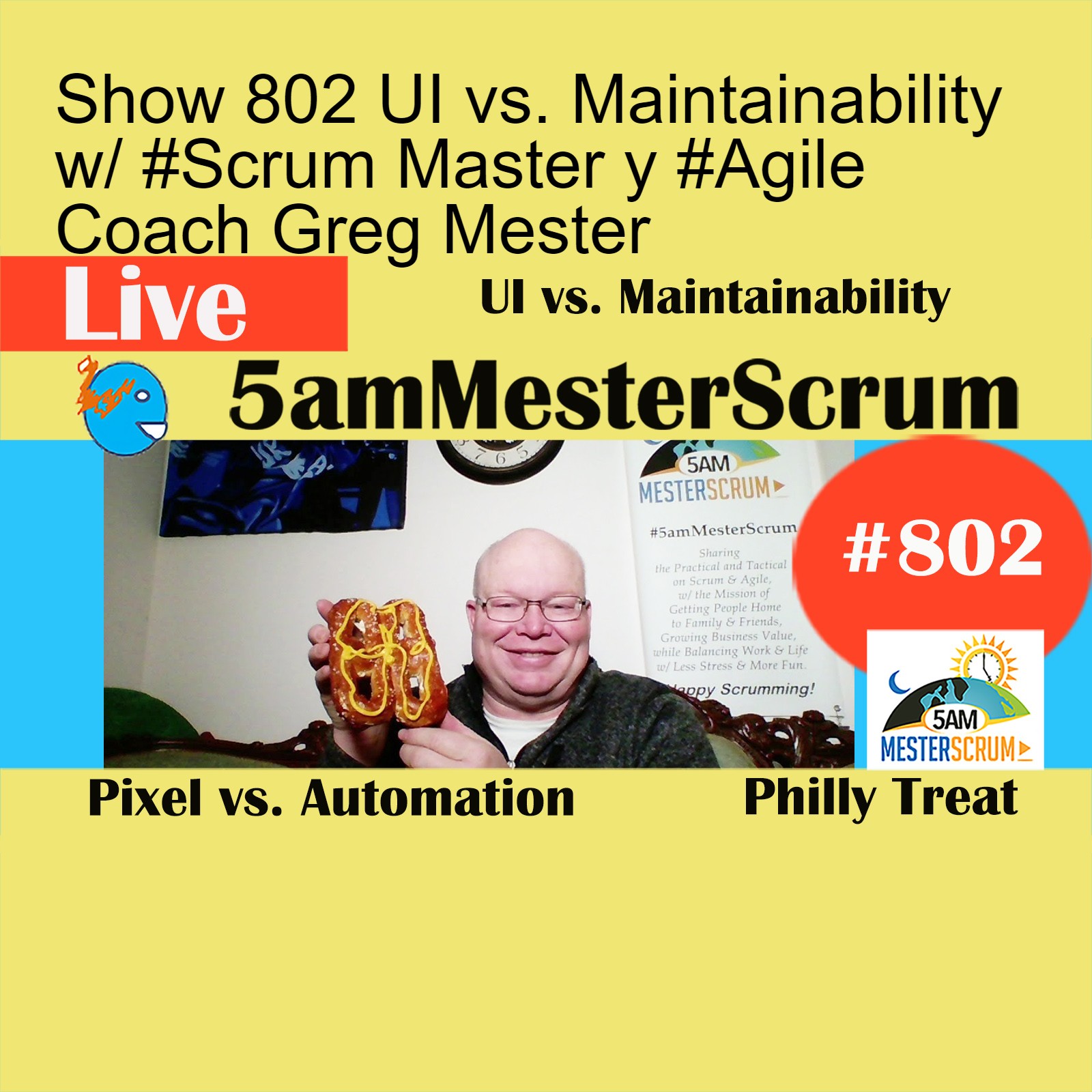 Show 802 UI vs. Maintainability w/ #Scrum Master y #Agile Coach Greg Mester