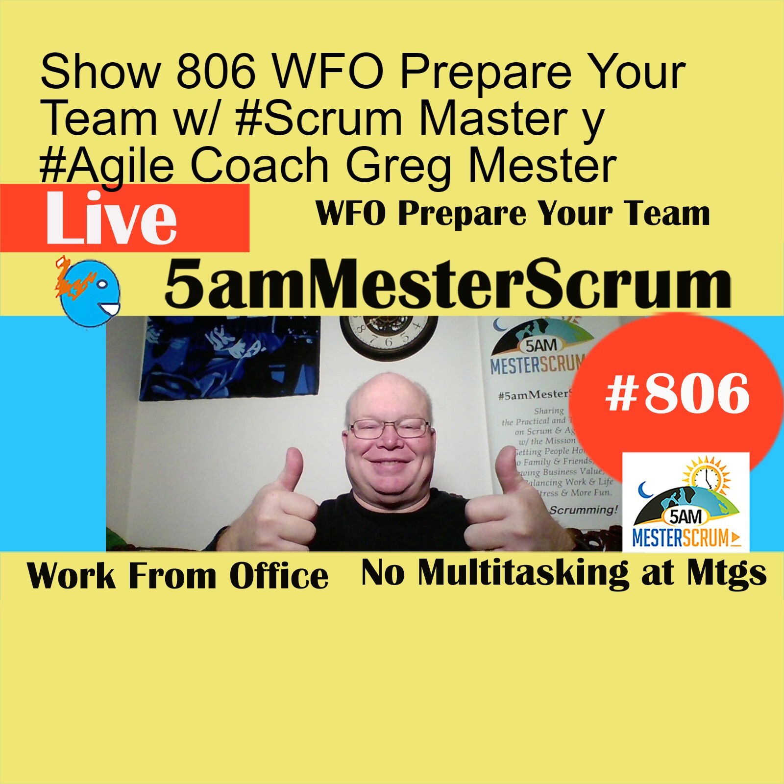 Show 806 WFO Prepare Your Team w/ #Scrum Master y #Agile Coach Greg Mester