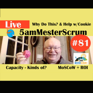 Show #81 5amMesterScrum LIVE with Scrum Master & Agile Coach Greg Mester