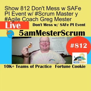 Repost Show 812 Don’t Mess w SAFe PI Event w/ #Scrum Master y #Agile Coach Greg Mester