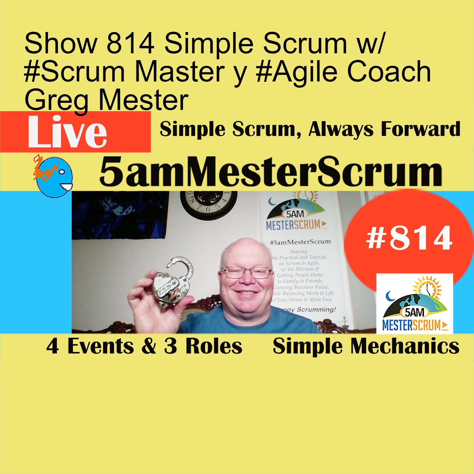 Show 814 Simple Scrum w/ #Scrum Master y #Agile Coach Greg Mester