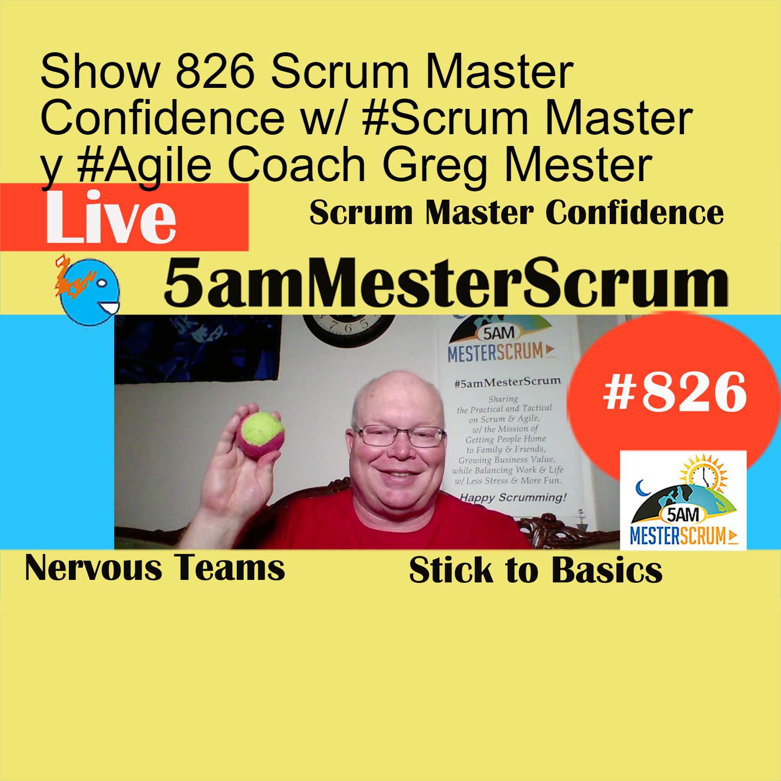 Show 826 Scrum Master Confidence w/ #Scrum Master y #Agile Coach Greg Mester