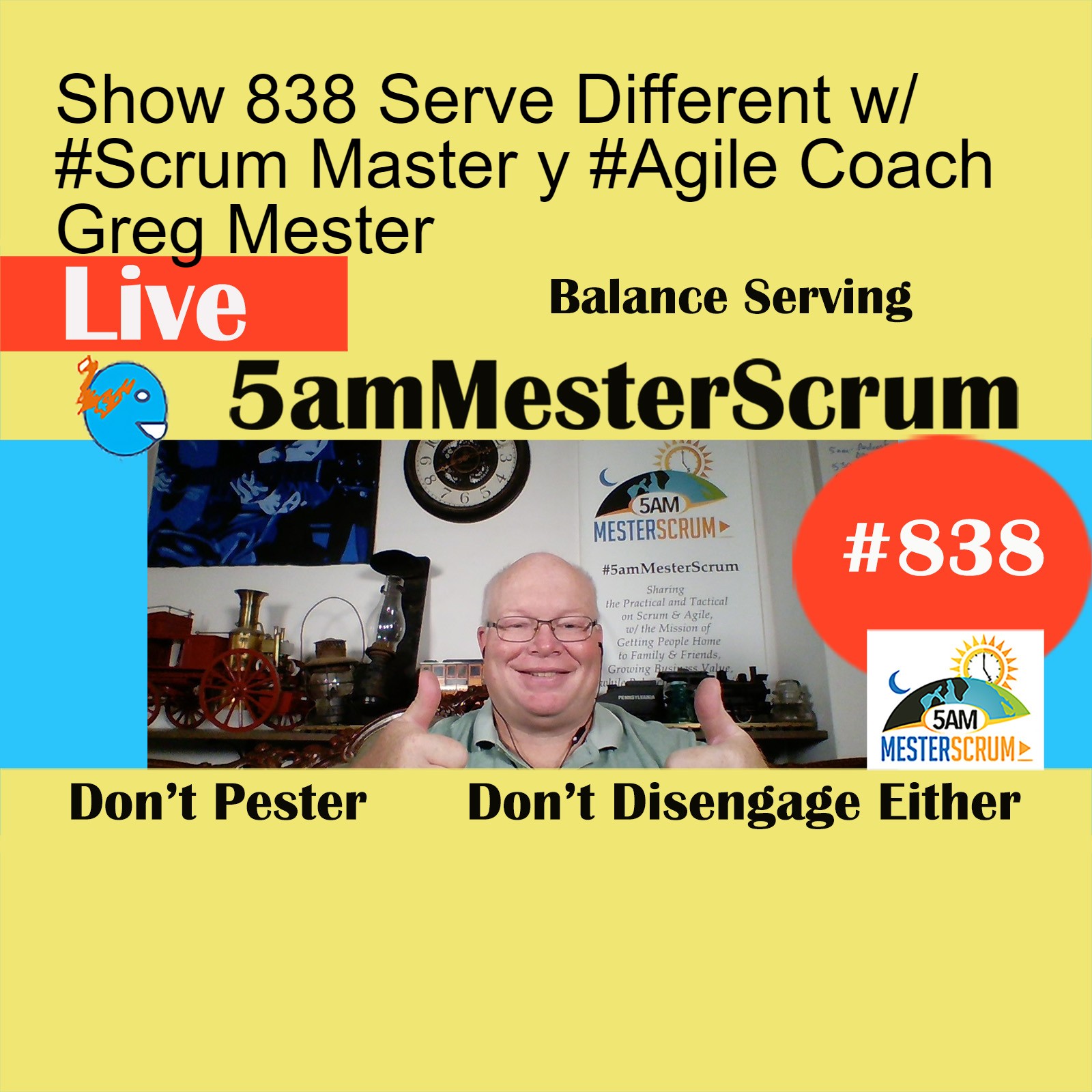 Show 838 Serve Different w/ #Scrum Master y #Agile Coach Greg Mester