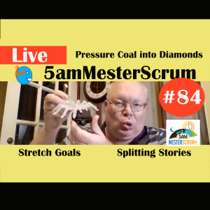 Show #84 5amMesterScrum LIVE with Scrum Master & Agile Coach Greg Mester