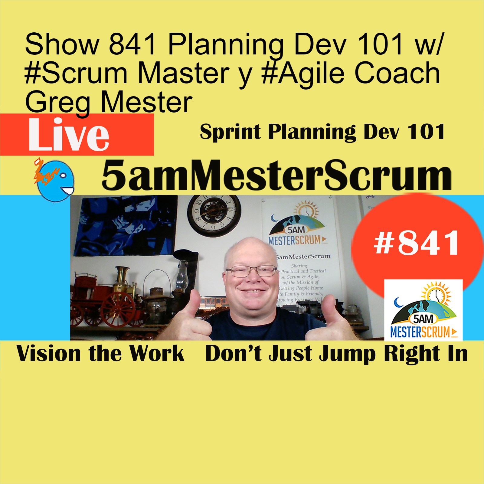 Show 841 Planning Dev 101 w/ #Scrum Master y #Agile Coach Greg Mester