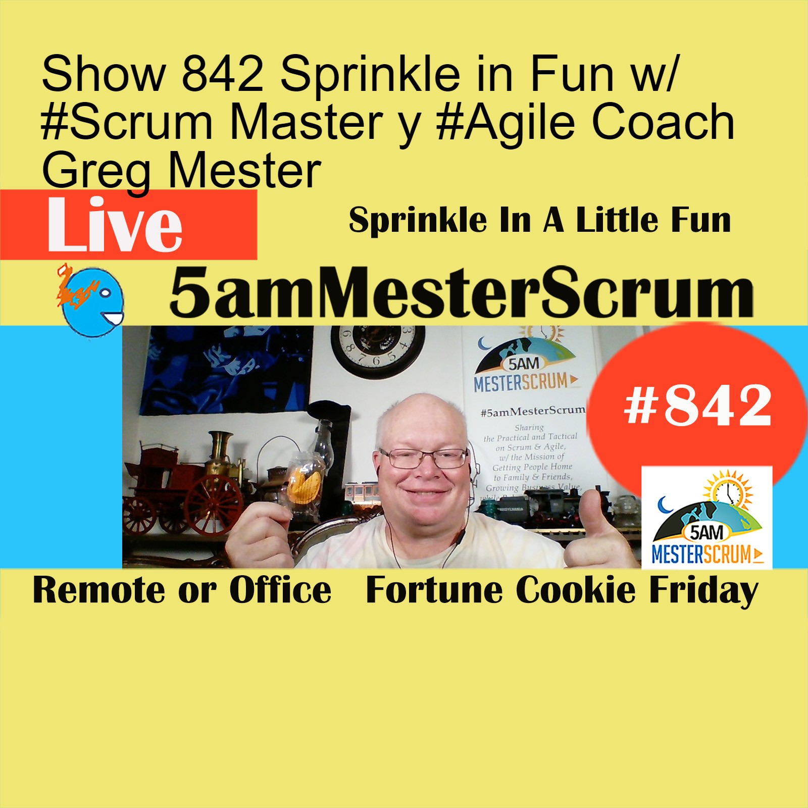 Show 842 Sprinkle in Fun w/ #Scrum Master y #Agile Coach Greg Mester