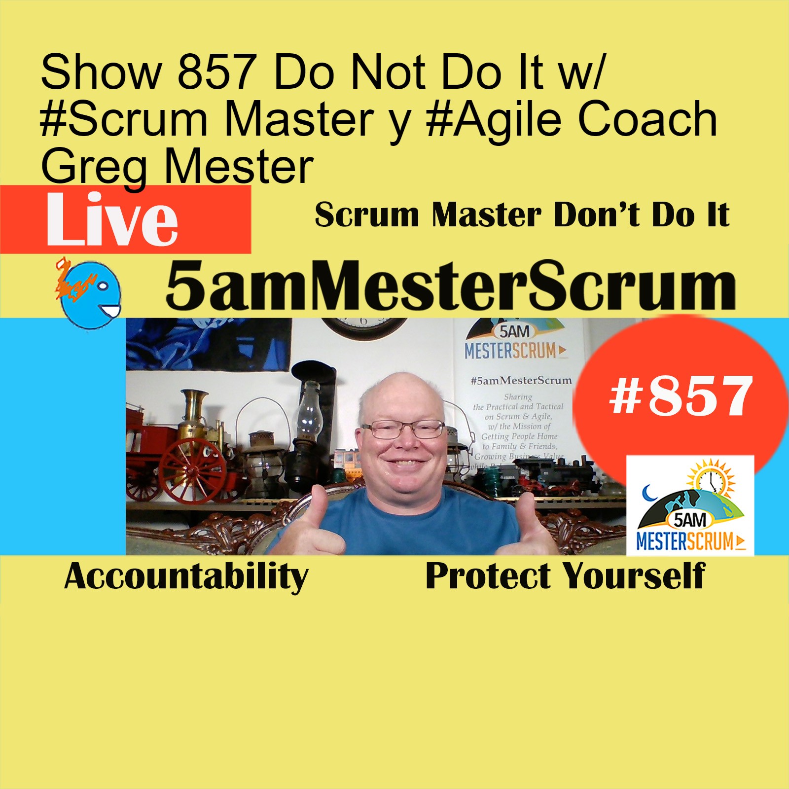 Show 857 Do Not Do It w/ #Scrum Master y #Agile Coach Greg Mester