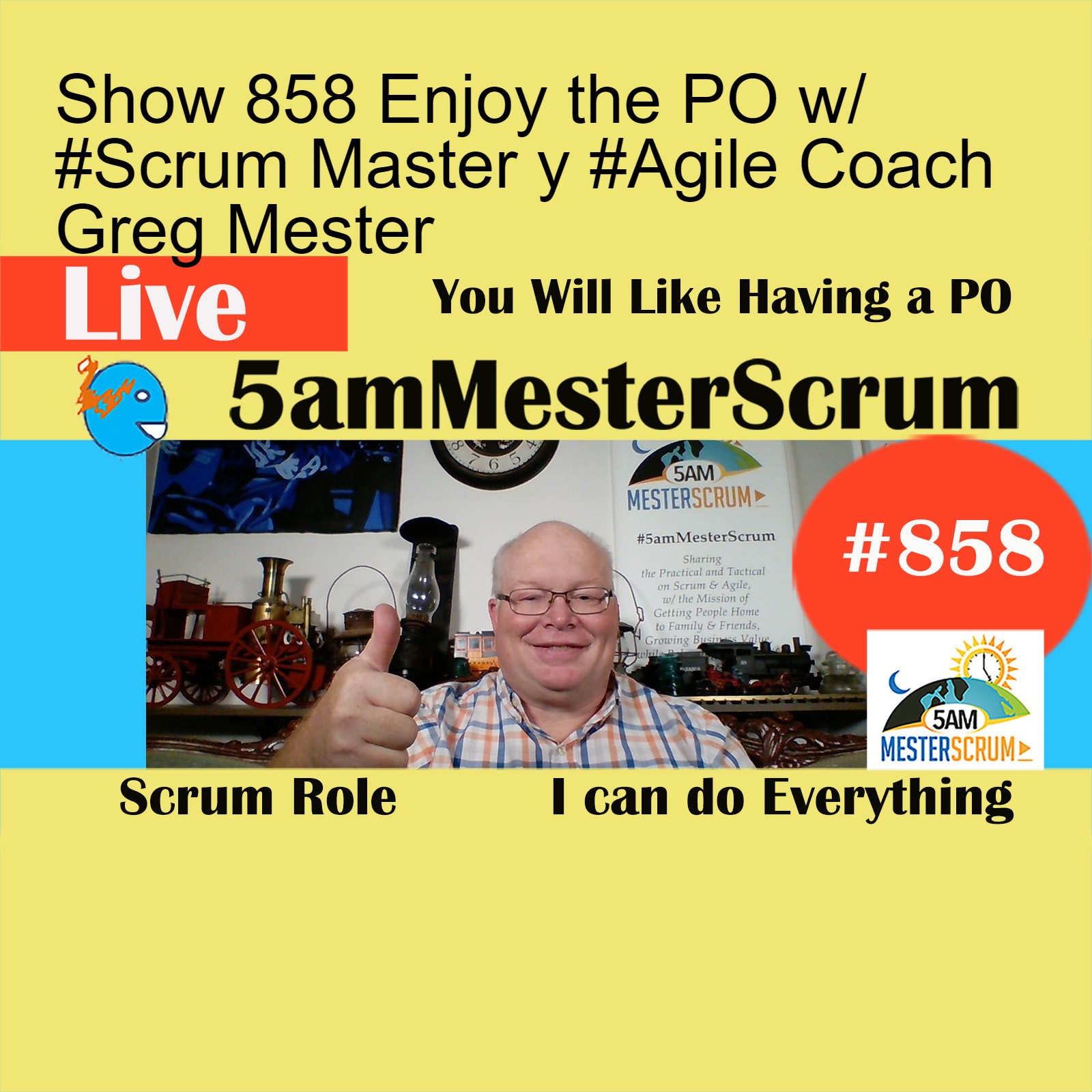 Show 858 Enjoy the PO w/ #Scrum Master y #Agile Coach Greg Mester