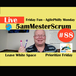 Show #88 5amMesterScrum LIVE with Scrum Master & Agile Coach Greg Mester