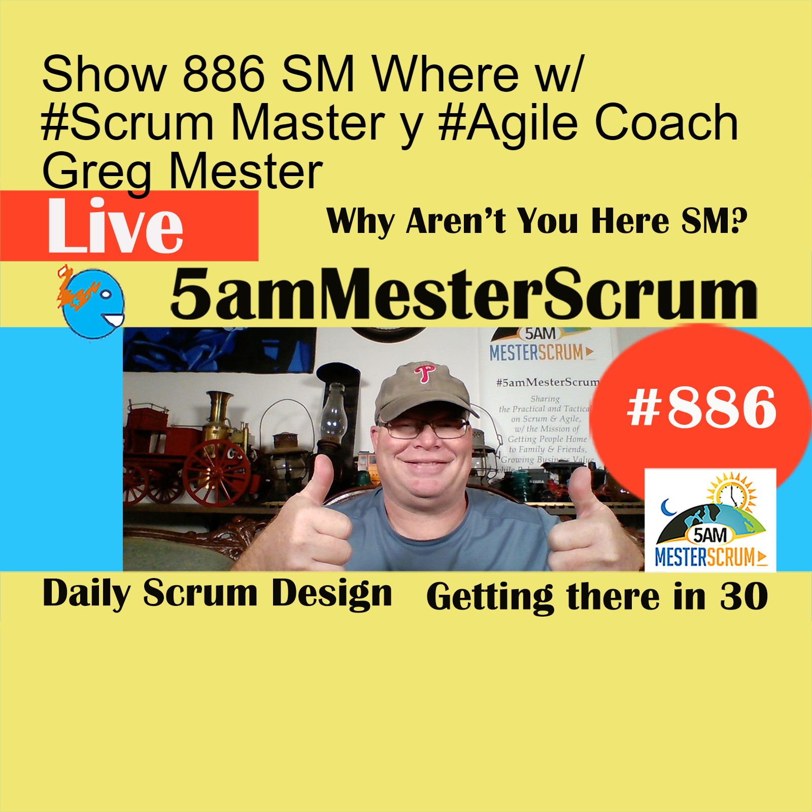 Show 886 SM Where w/ #Scrum Master y #Agile Coach Greg Mester