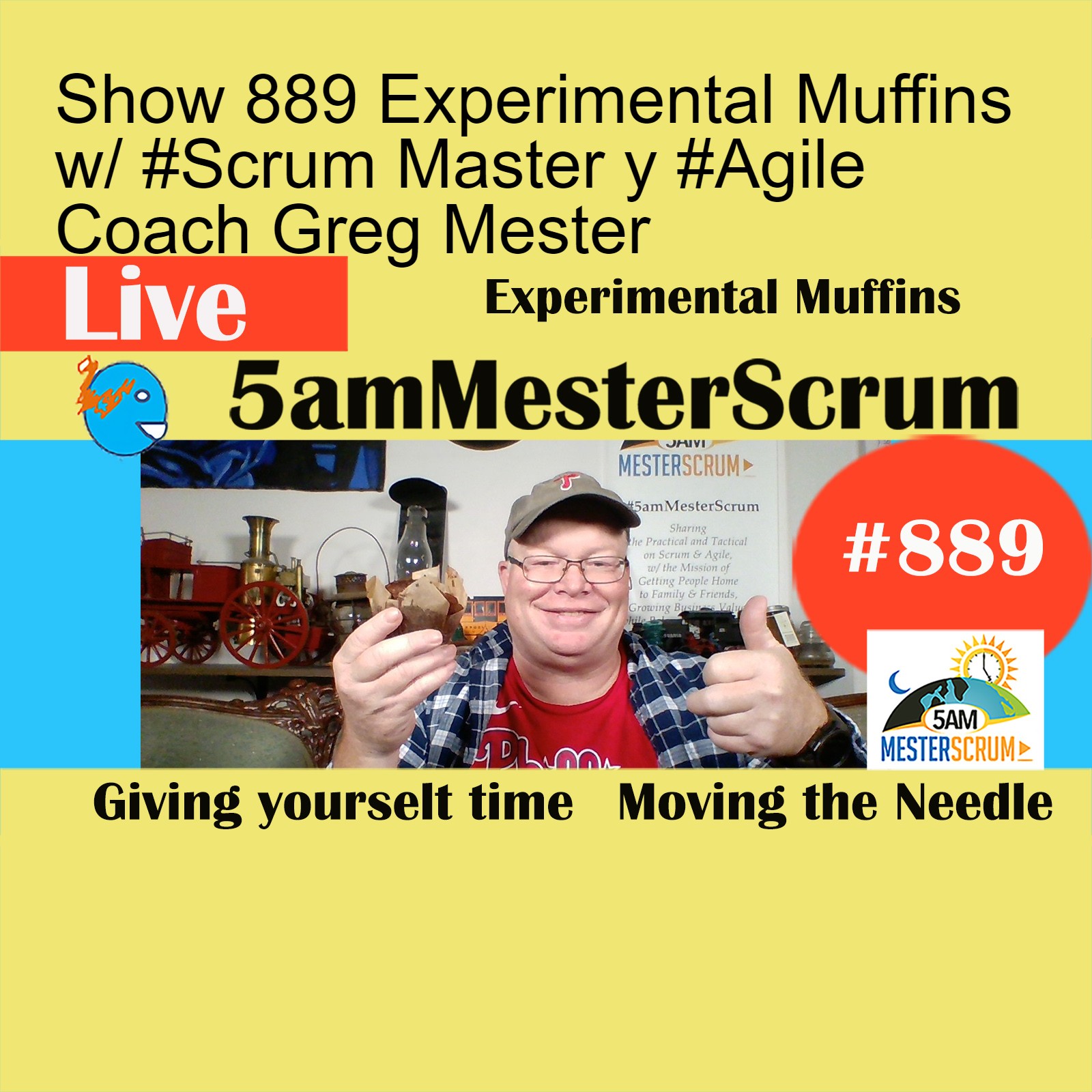 Show 889 Experimental Muffins w/ #Scrum Master y #Agile Coach Greg Mester