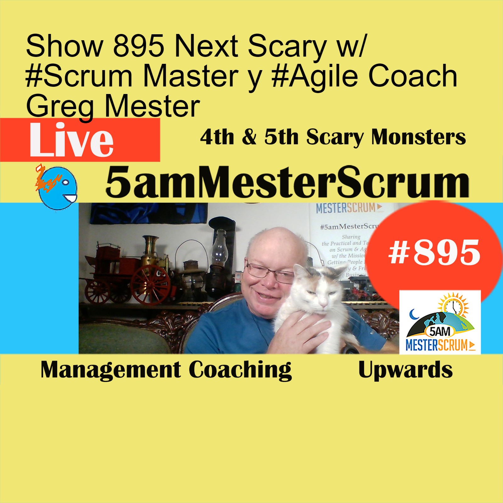 Show 895 Next Scary w/ #Scrum Master y #Agile Coach Greg Mester