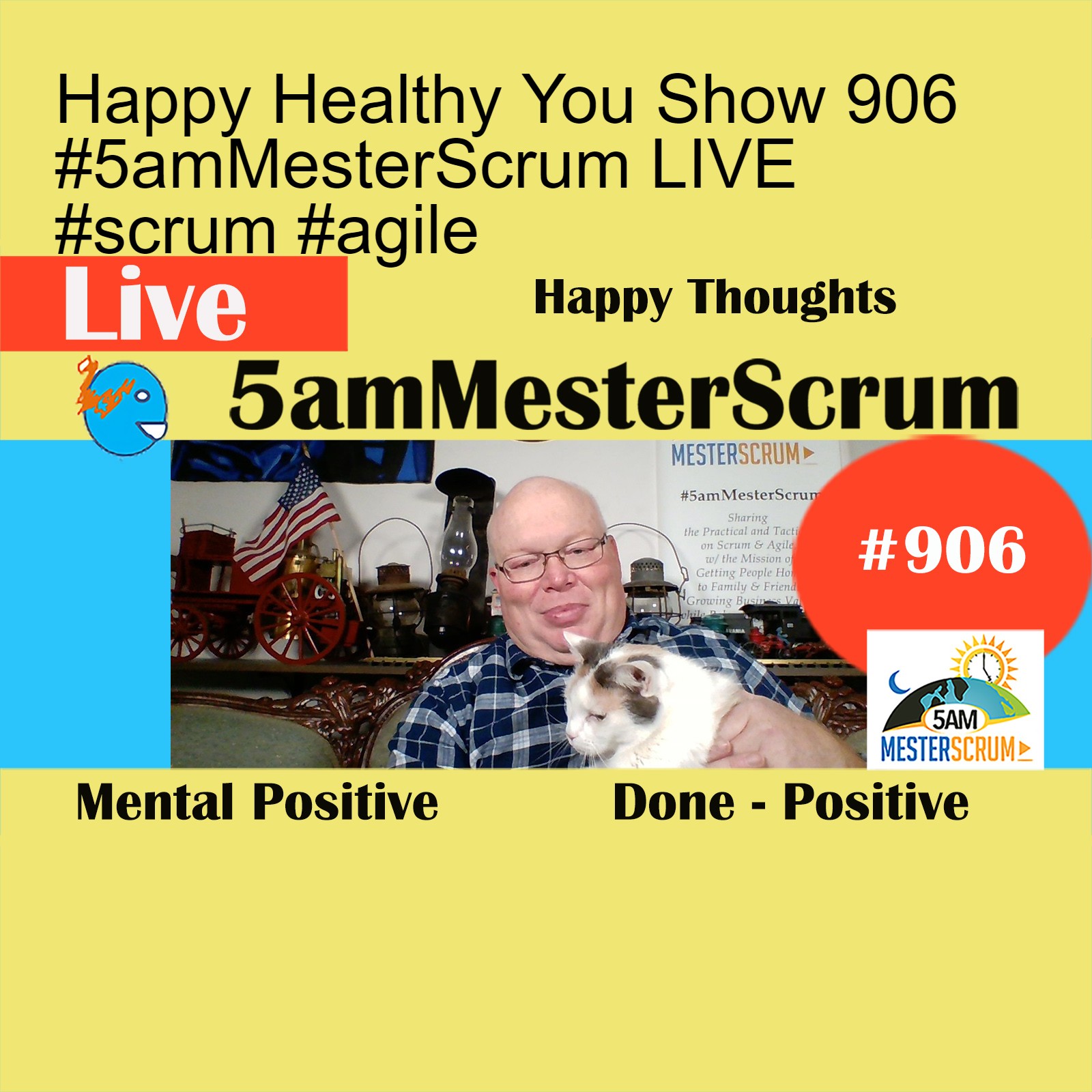 Happy Healthy You Show 906 #5amMesterScrum LIVE #scrum #agile