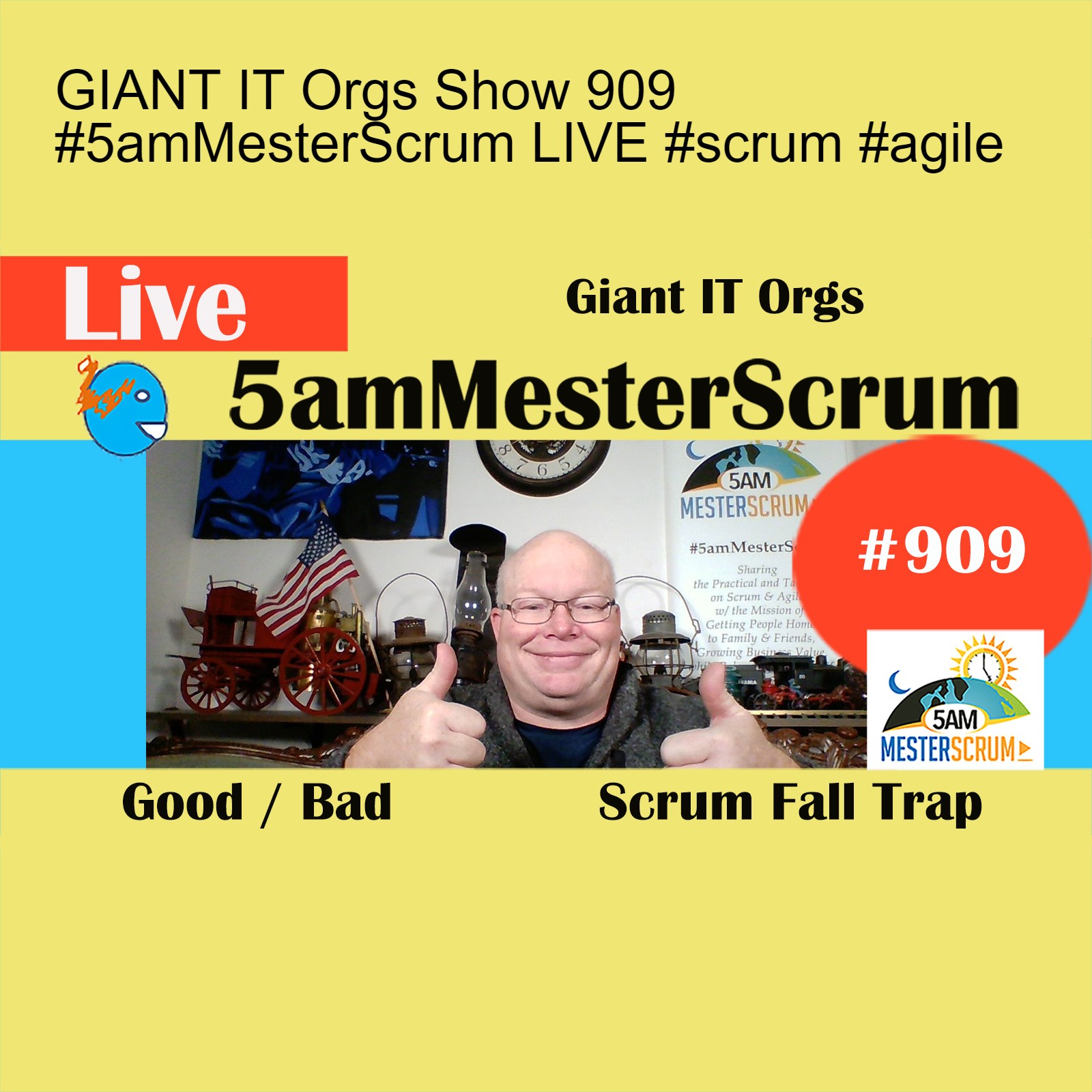 GIANT IT Orgs Show 909 #5amMesterScrum LIVE #scrum #agile