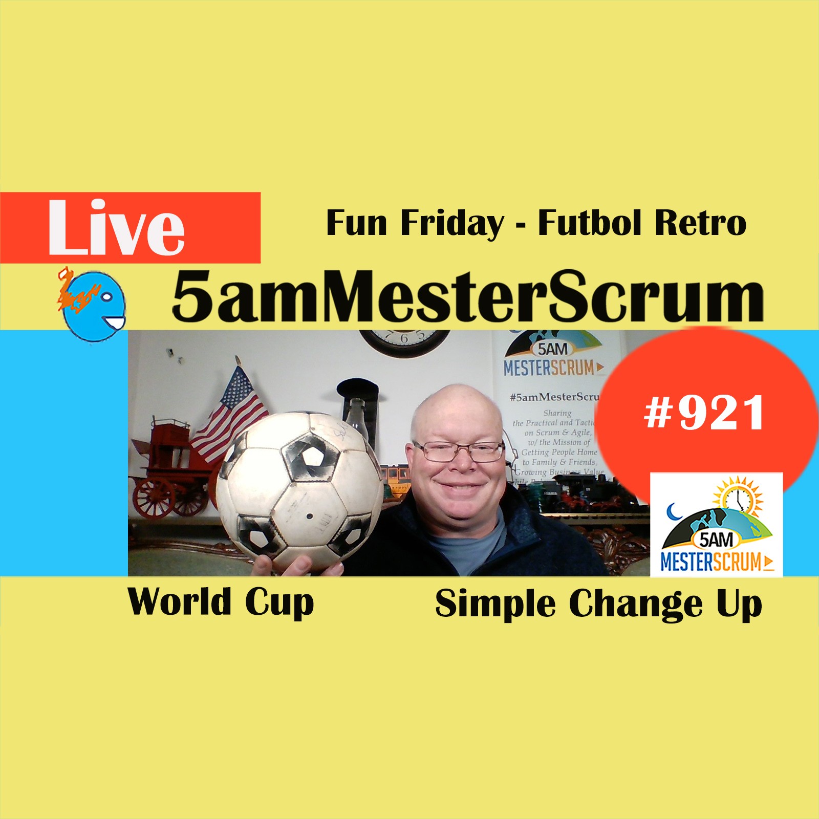 Fun Futbol Retro Show 921 #5amMesterScrum LIVE #scrum #agile