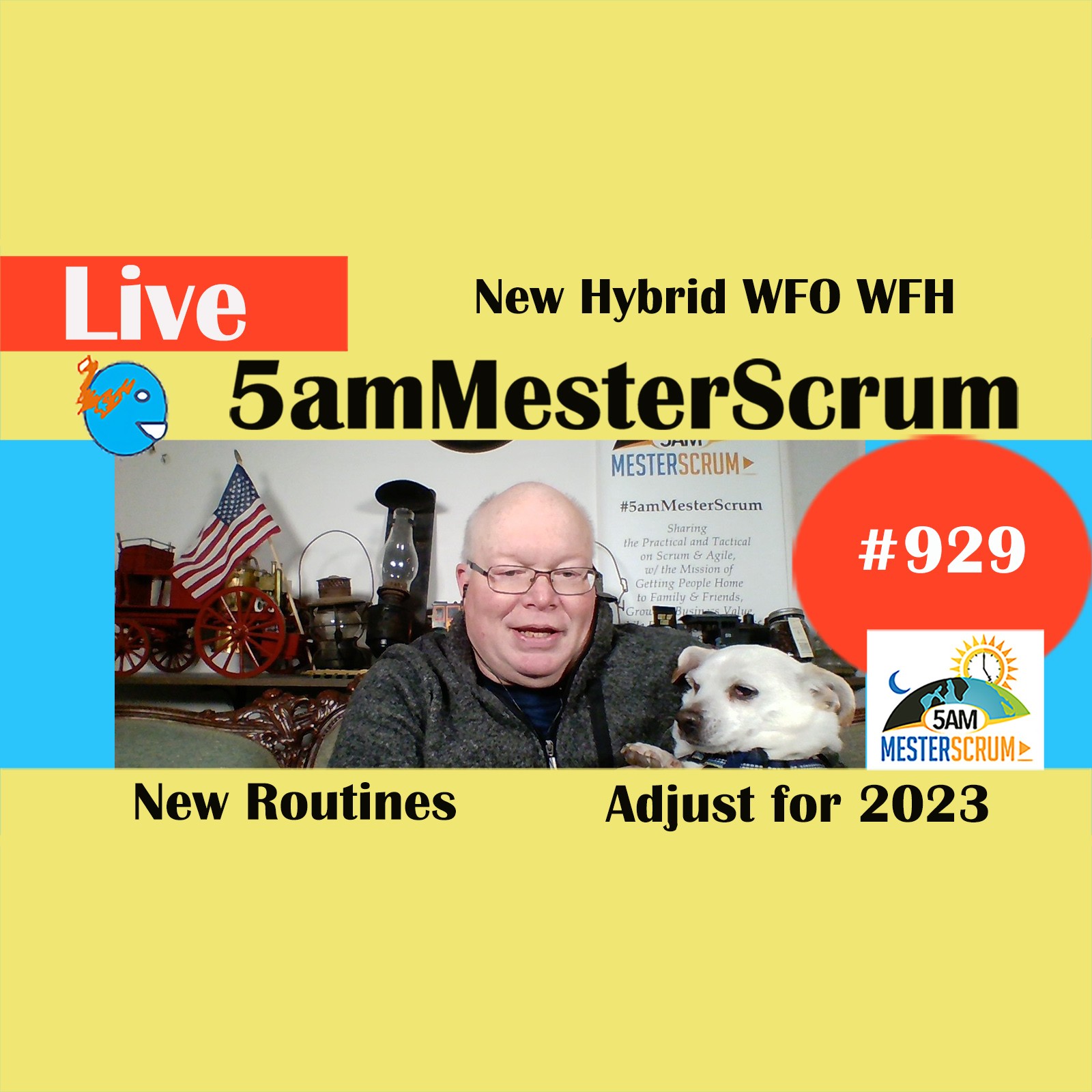 Hybrid WFO WFH Show 929 #5amMesterScrum LIVE #scrum #agile