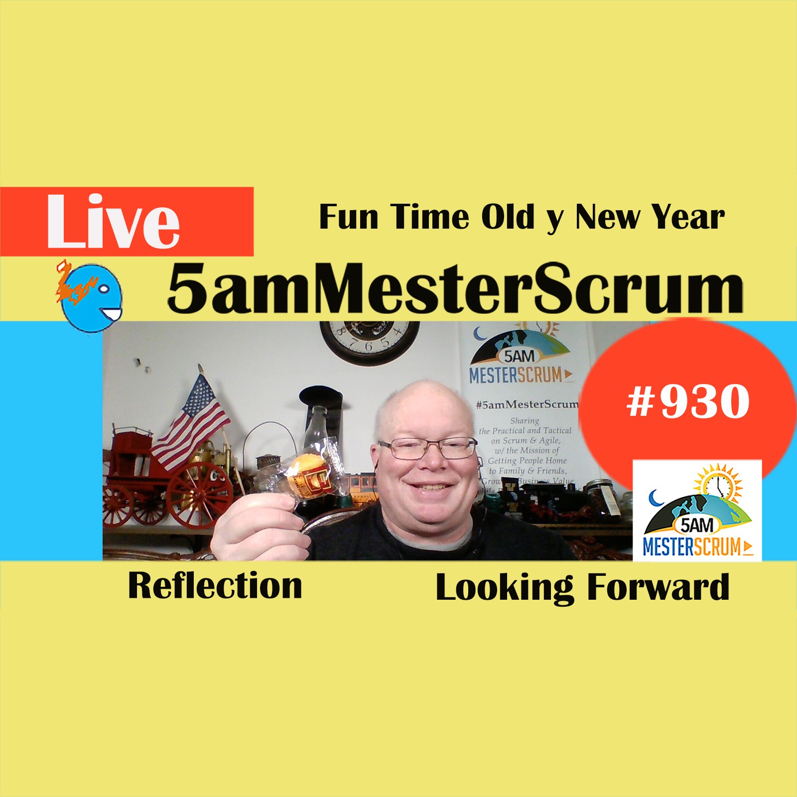 Fun Old y New Year Show 930 #5amMesterScrum LIVE #scrum #agile