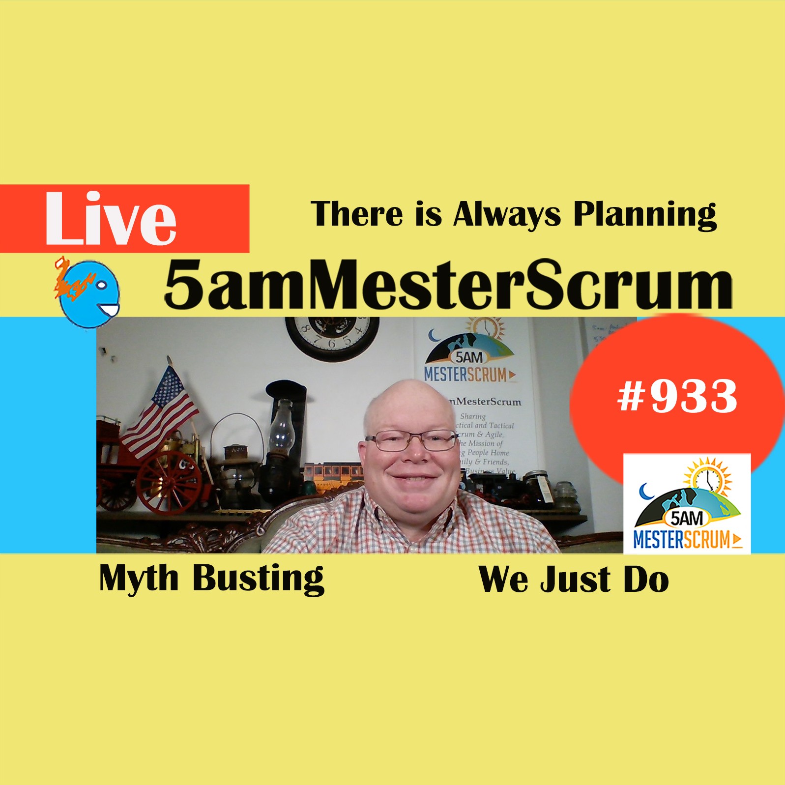 Myth No Planning Show 933 #5amMesterScrum LIVE #scrum #agile