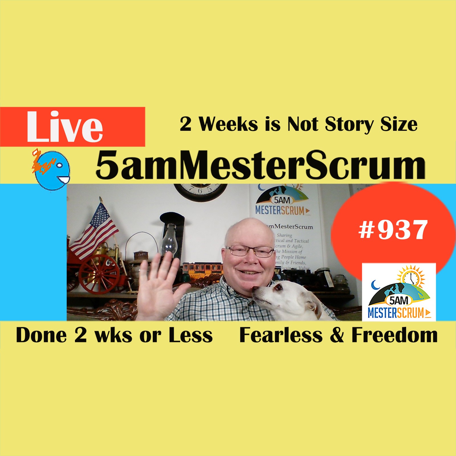 2wks Fearless y Freedom Show 937 #5amMesterScrum LIVE #scrum #agile