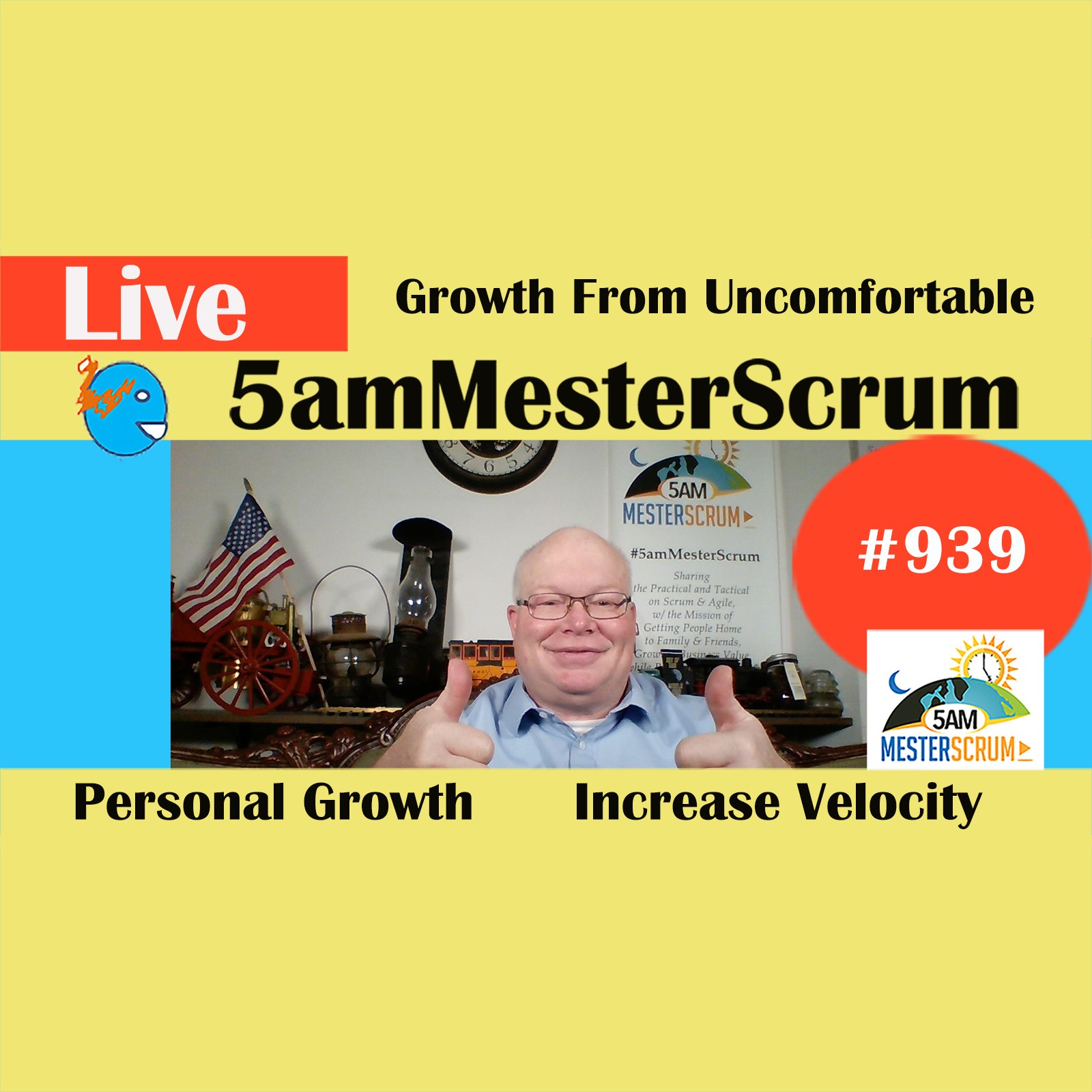 UnComfortable Growth Show 939 #5amMesterScrum LIVE #scrum #agile