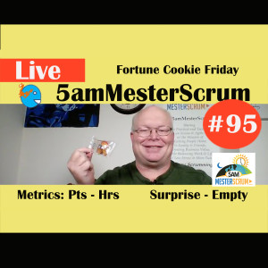 Show #95 5amMesterScrum LIVE with Scrum Master & Agile Coach Greg Mester