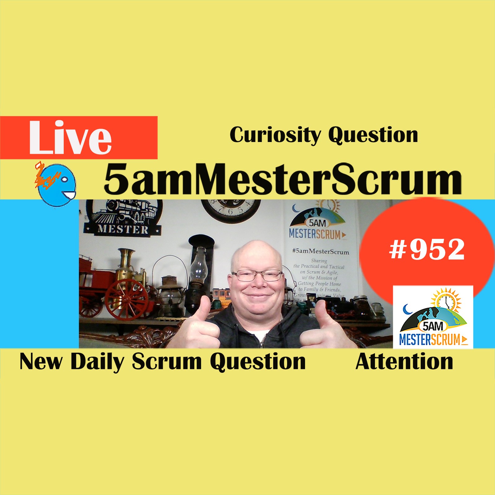 Curiosity Question Show 952 #5amMesterScrum LIVE #scrum #agile