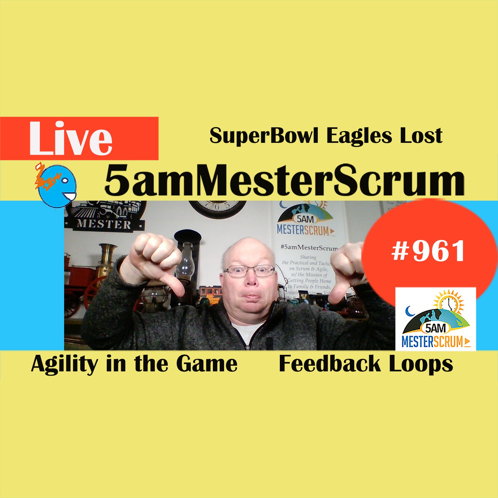 SuperBowl Agility Show 961 #5amMesterScrum LIVE #scrum #agile