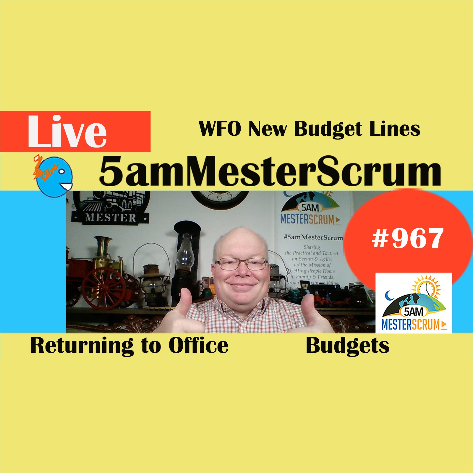 Return to Work Budget Show 967 #5amMesterScrum LIVE #scrum #agile