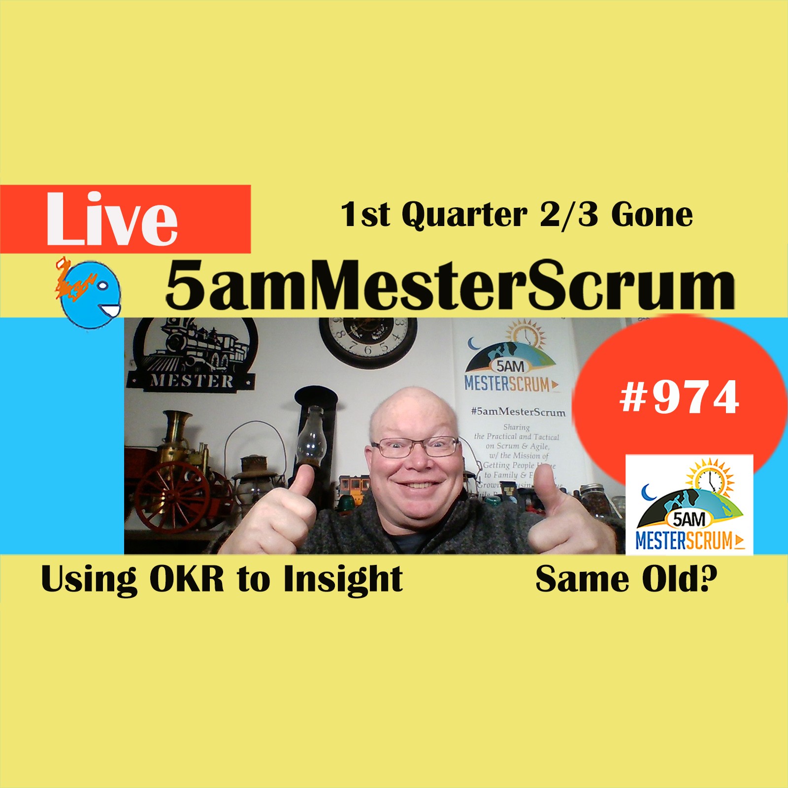 Quarter 2/3rds Gone Show 974 #5amMesterScrum LIVE #scrum #agile