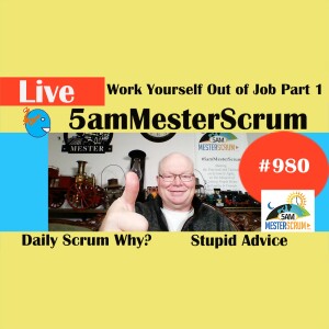 Scrum Master Neutral Show 980 #5amMesterScrum LIVE #scrum #agile
