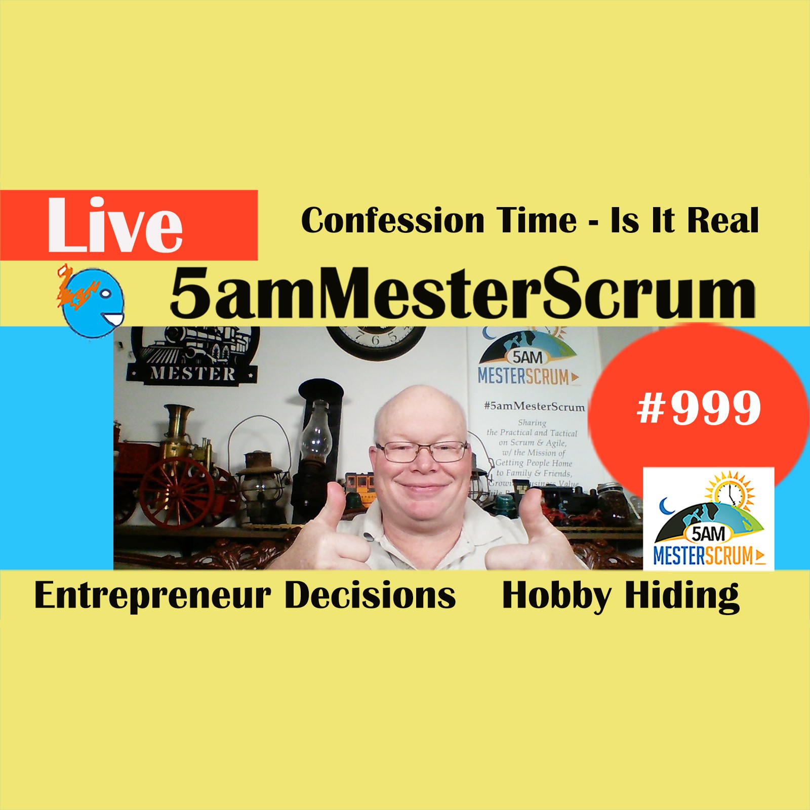 Is It Real Confession Show 999 #5amMesterScrum LIVE #scrum #agile