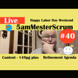 Show #40 5amMesterScrum LIVE with Scrum Master & Agile Coach Greg Mester