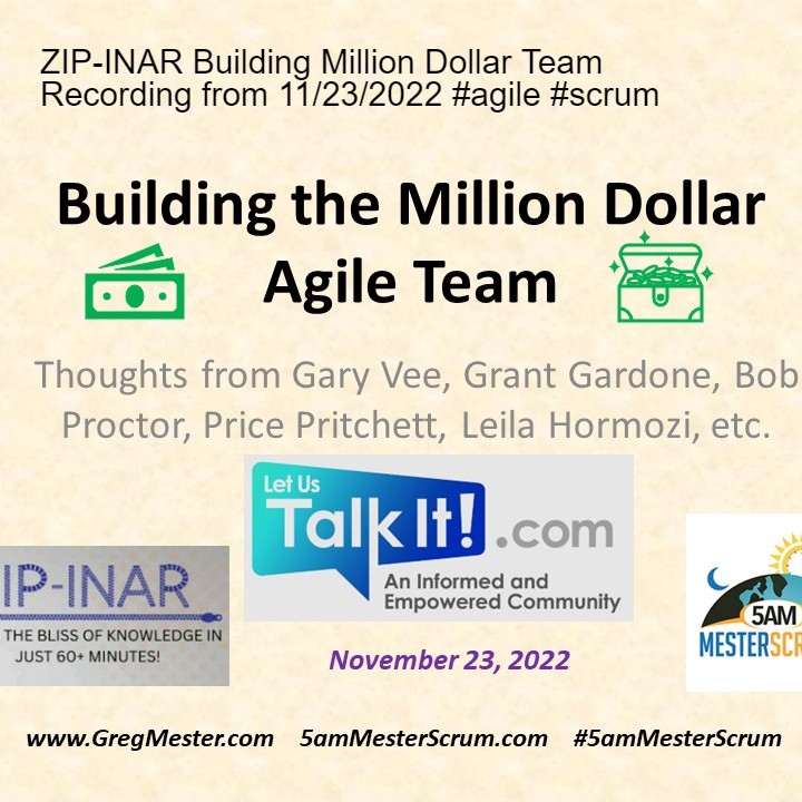 ZIP-INAR Building Million Dollar Team Recording from 11/23/2022 #agile #scrum