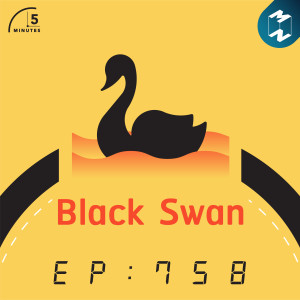 5M EP.758 | Black Swan