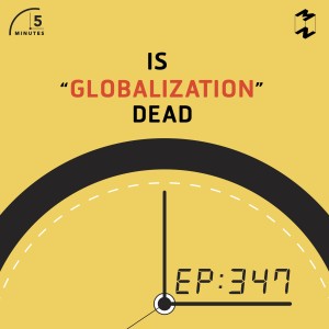 5M347 Is Globalisation Dead
