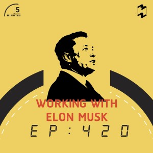 5M420 Working with Elon Musk