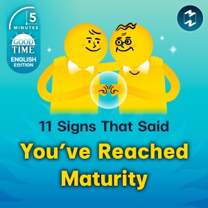 11 Signs That Said You’ve Reached Maturity | 5M English EP.15