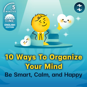 10 Ways To Organize Your Mind Be Smart, Calm, and Happy | 5M English EP.31