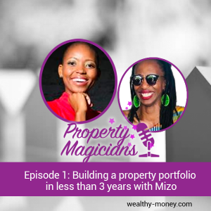 Episode 1: Building a property portfolio in less than 3 years with Mizo