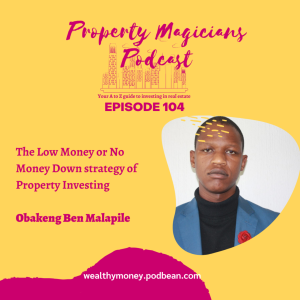 Episode 104: The Low Money or No Money Down strategy of Property Investing