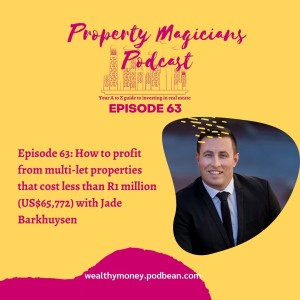 Episode 63: How to profit from multi-let properties that cost less than R1 million (US$65,772)