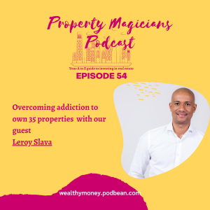 Episode 54: Overcoming addiction to own 35 properties
