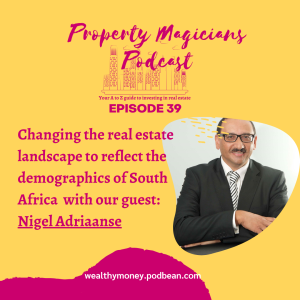 Episode 39: Changing the real estate landscape to reflect the demographics of South Africa
