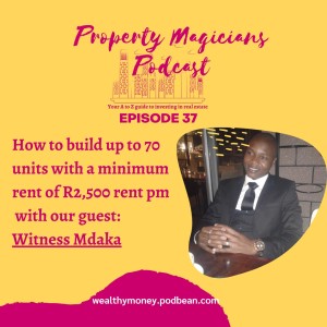 Episode 37: How to build up to 70 units with a minimum rent of R2,500 rent per month