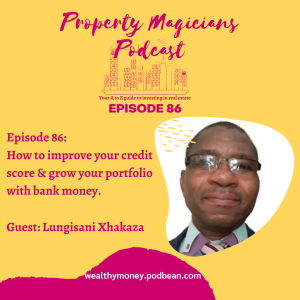 Episode 86: How to improve your credit score & grow your portfolio with bank money