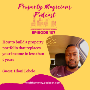 Episode 107: How to build a property portfolio that replaces your income in less than 5 years