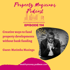Episode 114: Creative ways to fund property developments without bank funding
