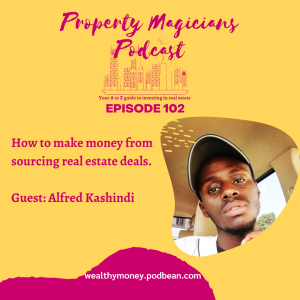 Episode 102: How to make money from sourcing real estate deals