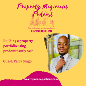 Episode 98: Building a property portfolio using predominantly cash