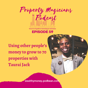 Episode 59: Using other people’s money to grow to 70 properties